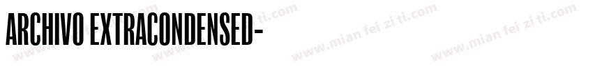 ARCHIVO EXTRACONDENSED字体转换